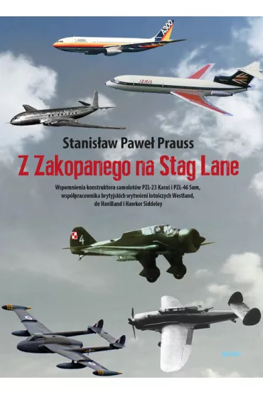 Z Zakopanego na Stag Lane - Stanis�aw Pawe�  Prauss