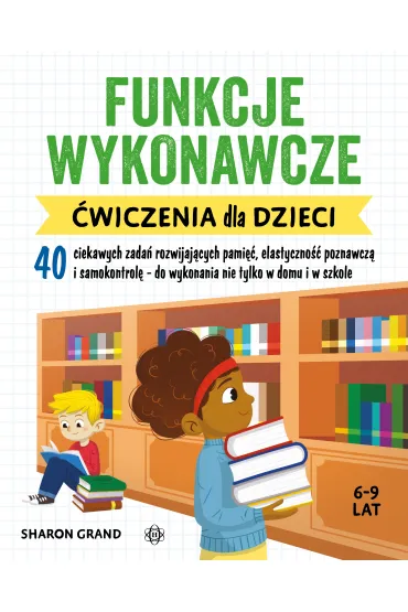 Funkcje wykonawcze �wiczenia dla dzieci - Sharon Grand