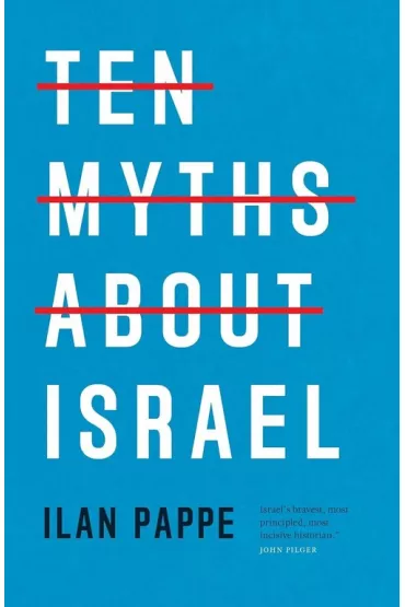 Ten myths about Israel wer. angielska - Pappe Ilan