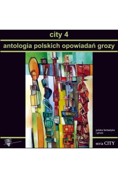 City 4. Antologia polskich opowiada grozy