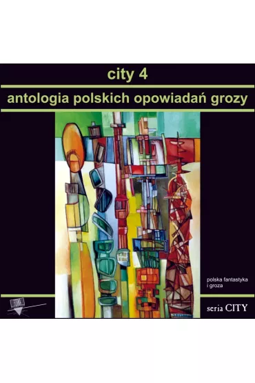 City 4. Antologia polskich opowiada� grozy