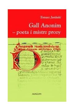 Gall Anonim poeta i mistrz prozy