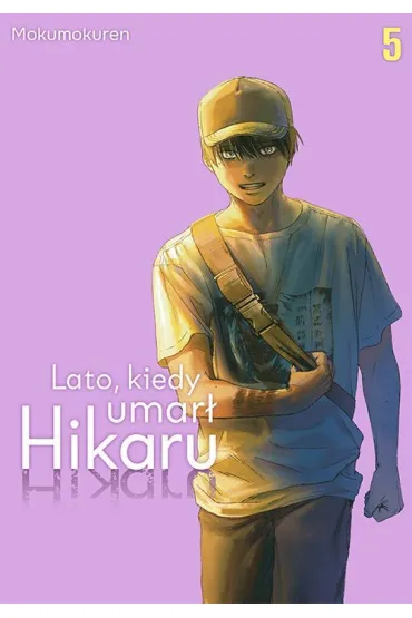 Lato, kiedy umar Hikaru #5 - Mokumokuren