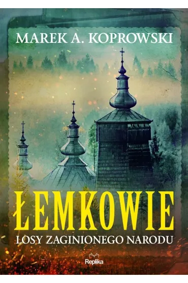 �emkowie. Losy zaginionego narodu - Marek A. Koprowski, Marta Akuszewska