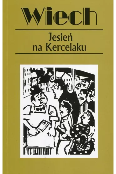 Jesie� na Kercelaku. Opowiadania powojenne. Tom 14 - Stefan Wiech Wiechecki