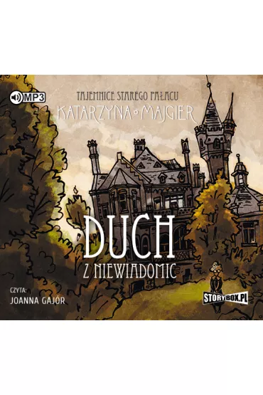 Audiobook Duch z niewiadomic tajemnice starego pa�acu Tom 1 CD - Katarzyna Majgier