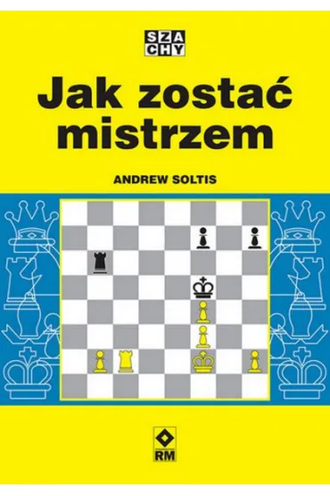 Jak zosta� mistrzem - Andrew Soltis
