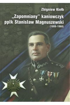 Zapomniany Kaniowczyk ppk Stanisaw Magnuszewski (1888-1968)