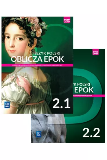 Pakiet Oblicza epok 2.1-2.2. J�zyk polski. Podr�cznik. Klasa 2. Cz�� 1-2. Liceum i technikum. Zakres podstawowy i rozszerzony. Reforma 2019 - Adam Kalbarczyk, Dariusz Trze�niowski, Dariusz Chemperek