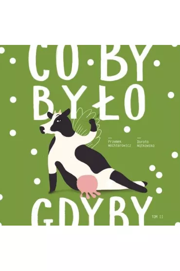 Co by by�o gdyby. Tom 2 - Przemek Wechterowicz