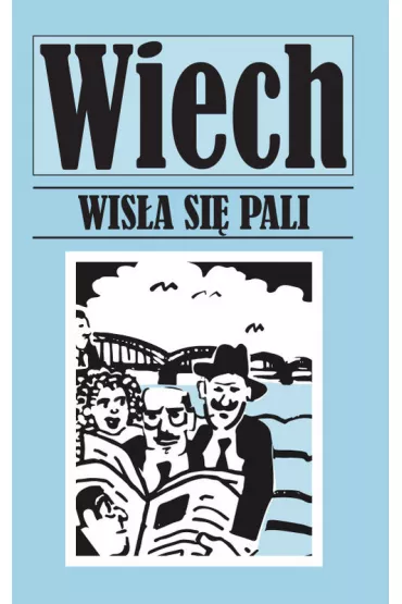 Wis�a si� pali - Stefan Wiech Wiechecki
