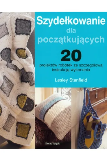 Szyde�kowanie dla pocz�tkuj�cych - Lesley Stanfield