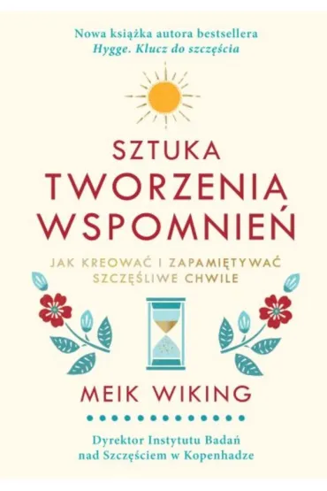 Sztuka tworzenia wspomnie� - Meik Wiking