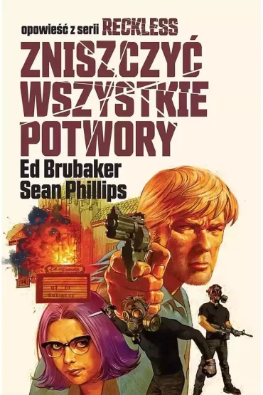 Zniszczy� wszystkie potwory. Reckless. Tom 3 - Ed Brubaker