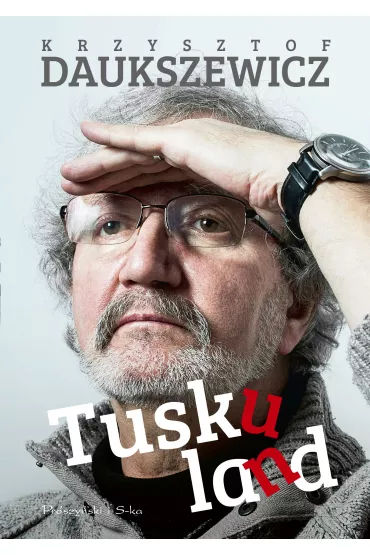 Tuskuland - Krzysztof Daukszewicz