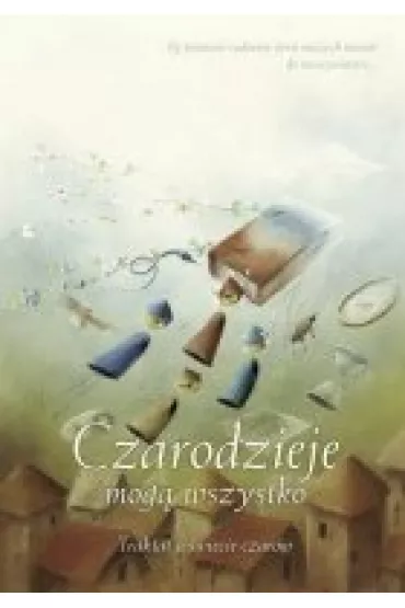 (e) Czarodzieje mog� wszystko