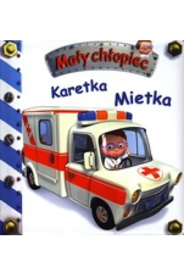 Ma�y ch�opiec. Karetka Mietka - Emilie Beaumont