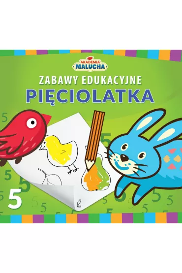 Zabawy edukacyjne pi�ciolatka. Akademia Malucha
