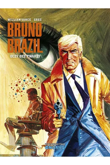 Oczy bez twarzy. Bruno Brazil. Tom 3 - Greg, William Vance