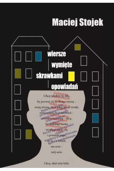 Wiersze wymite skrawkami opowiada - Maciej  Stojek