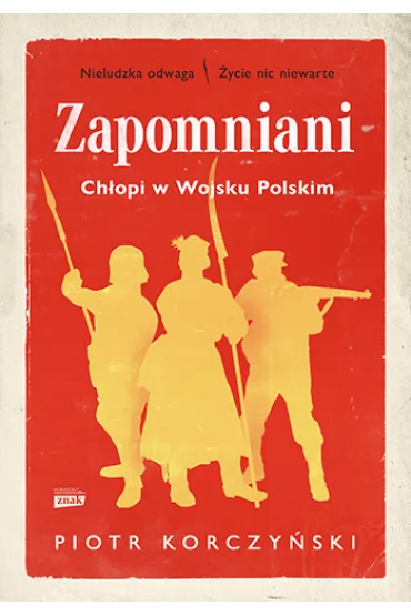 Zapomniani. Ch�opi w Wojsku Polskim - Piotr Korczy�ski