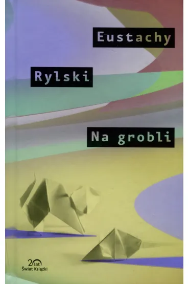 Na Grobli - Eustachy Rylski