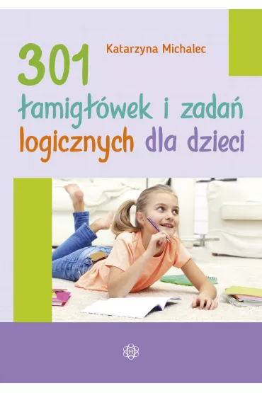 301 �amig��wek i zada� logicznych dla dzieci - Katarzyna Michalec