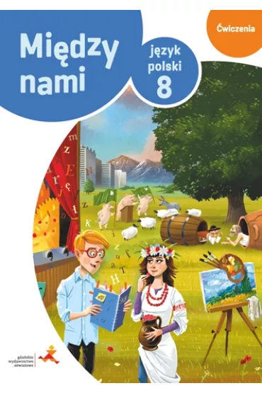Mi�dzy nami. J�zyk polski 8. �wiczenia (Wersja B) - Agnieszka �uczak, Anna Murdzek