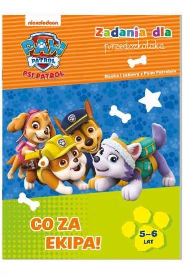Psi Patrol. Zadania dla przedszkolaka. Co za ekipa