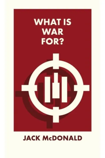 What Is War For? wer. angielska - Jack McDonald