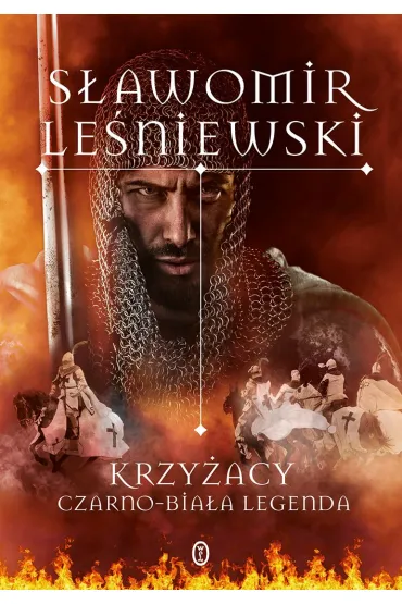 Krzy�acy. Czarno-bia�a legenda - S�awomir Le�niewski