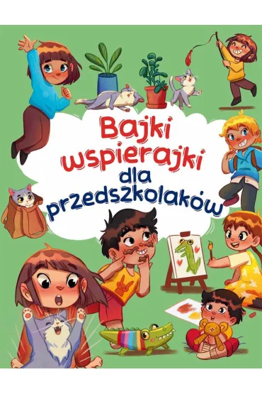 Bajki wspierajki dla przedszkolak�w - Anna Paszkiewicz