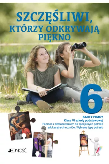 Szcz�liwi, kt�rzy odkrywaj� pi�kno. Karty pracy do religii dla klasy 6 szko�y podstawowej. Pomoce z dostosowaniem do specjalnych potrzeb edukacyjnych uczni�w. Wybrane typy potrzeb - El�bieta Kondrak, Krzysztof Mielnicki