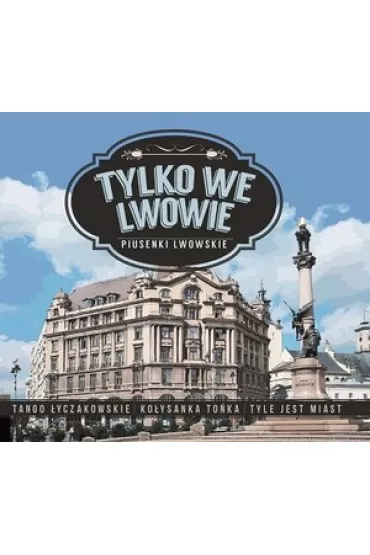 Tylko we Lwowie - Piusenki lwowskie