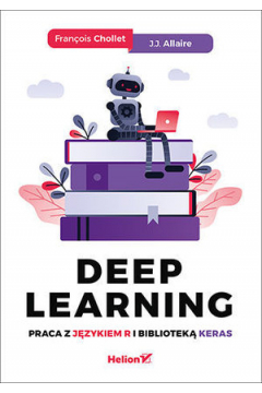 Deep Learning. Praca z jzykiem R i bibliotek Keras