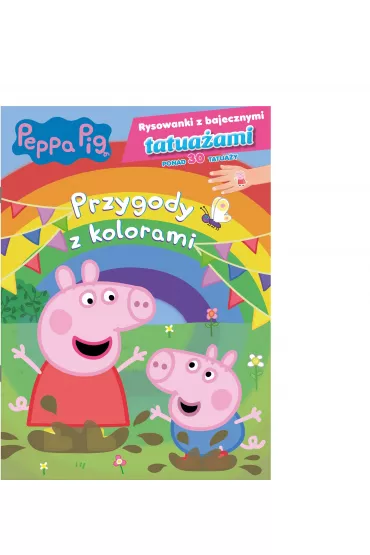 Peppa Pig. Rysowanki z bajecznymi tatua�ami. Przygody z kolorami