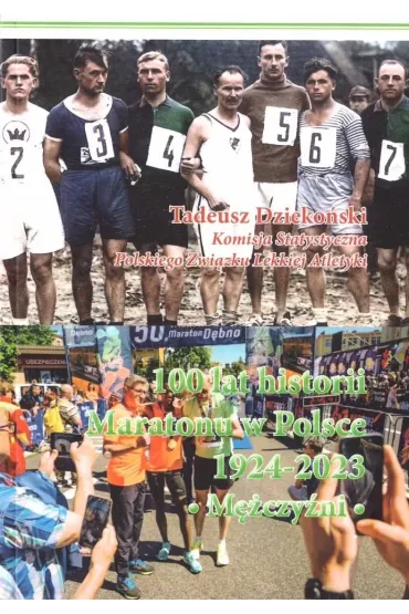 100 lat historii Maratonu w Polsce 1924-2023. M�czy�ni - Tadeusz  Dzieko�ski