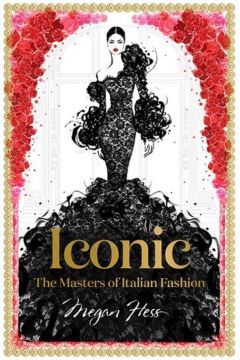 Iconic The Masters of Italian Fashion