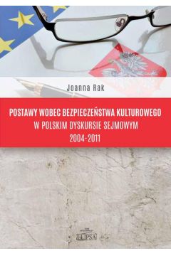 eBook Postawy wobec bezpieczestwa kulturowego w polskim dyskursie sejmowym 2004-2011 pdf