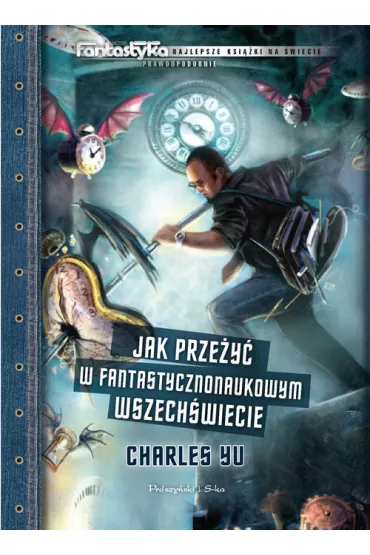 Jak prze�y� w fantastycznonaukowym wszech�wiecie - Charles Yu