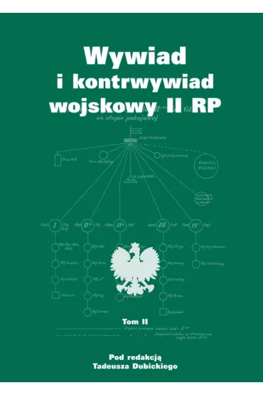 Wywiad i kontrwywiad wojskowy II RP. Z dzia�alno�ci Oddzia�u II SG WP. Tom 2