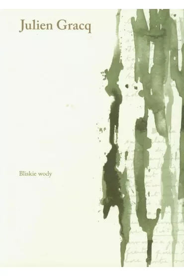 Bliskie wody - Gracq Julien