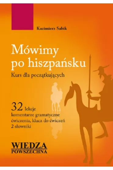 M�wimy Po Hiszpa�sku. Kurs dla pocz�tkuj�cych + CD - Kazimierz Sabik