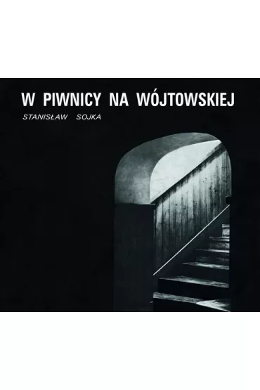 W piwnicy na W�jtowskiej CD - Stanis�aw Sojka