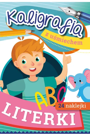 Kaligrafia z u�miechem. Literki - Anna Horosin