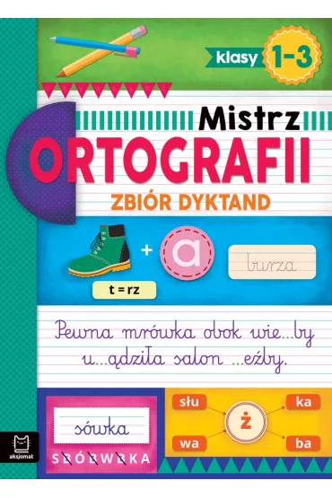 Mistrz ortografii. Zbi�r dyktand. Klasy 1-3 - Bogus�aw Michalec