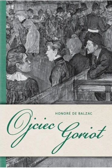 Ojciec Goriot - Honore de Balzac (Honoriusz Balzak)
