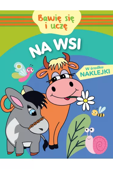 Bawi� si� i ucz�. Na wsi - Monika  Kalinowska