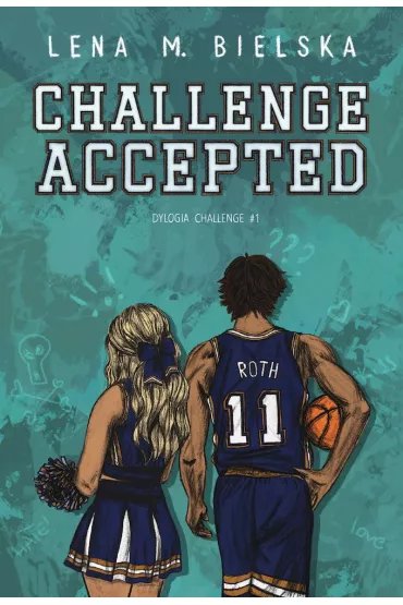 Challenge accepted. Dylogia Challenge. Tom 1 - Lena M. Bielska