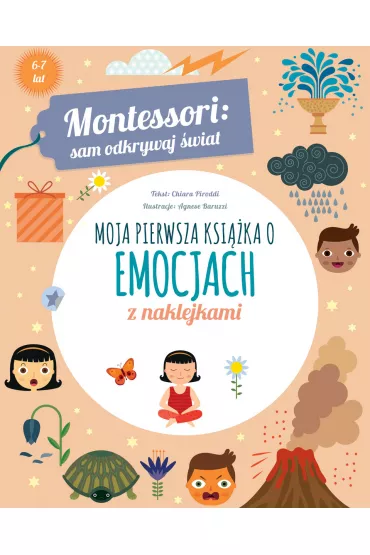Montessori: sam odkrywaj �wiat. Moja pierwsza ksi��ka o emocjach - Chiara Piroddi